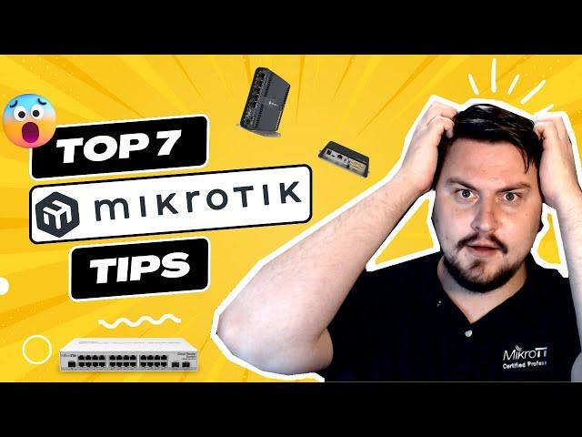 7 MikroTik Tips you NEED to know!