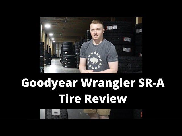 Goodyear Wrangler SR-A Tire Review | Goodyear Tire Review