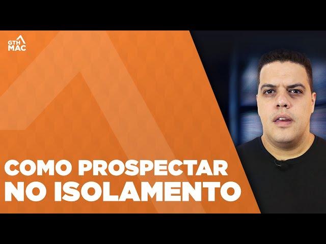 Como Prospectar no Isolamento