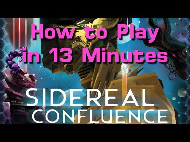 How to Play Sidereal Confluence in 13 Minutes