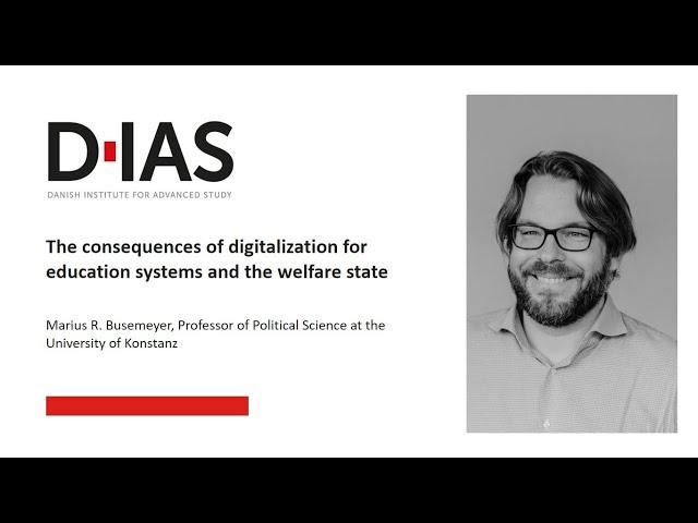 Marius R. Busemeyer - The consequences of digitalization for education systems and the welfare state