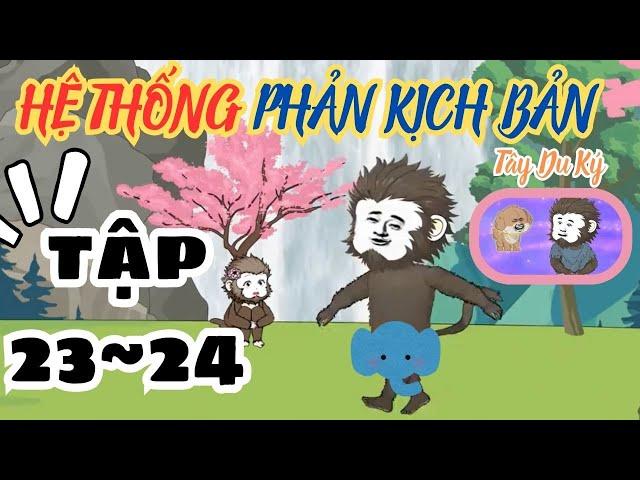 Hệ thống phản kịch bản | Tập 23~24 | Tây du ký | PANDA vietsub