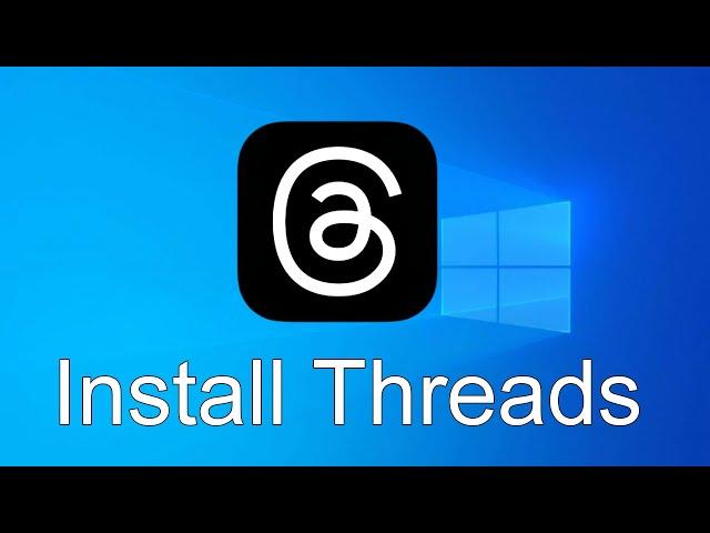 How to Download & Install Threads on PC