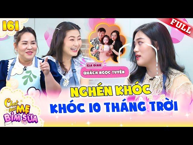 19 tuổi có thai, vợ Quách Ngọc Tuyên 'mắc bệnh khóc' nguyên thai kì ròng rã | Tâm Sự Mẹ Bỉm Sữa #161