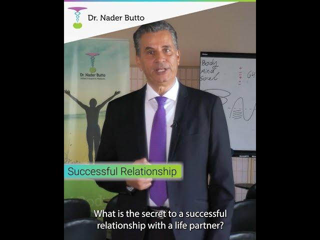 The Secret to a Successful Relationship // Dr. Nader Butto