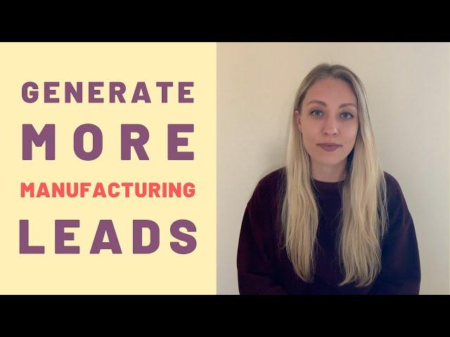 How To Generate More Manufacturing Leads