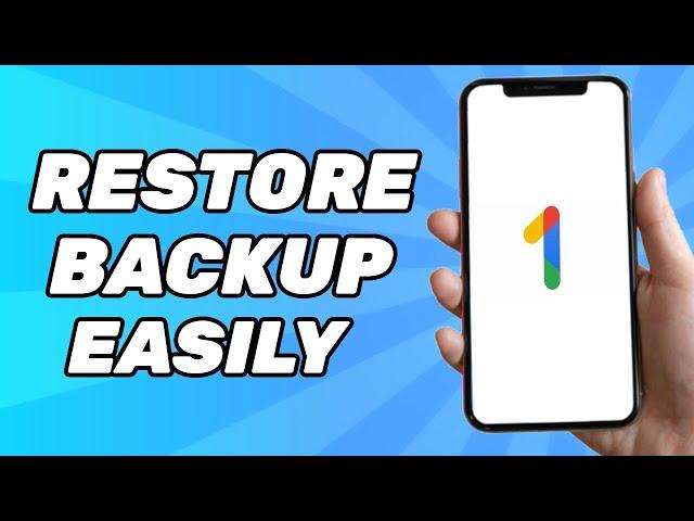 How to Restore Backup From Google One