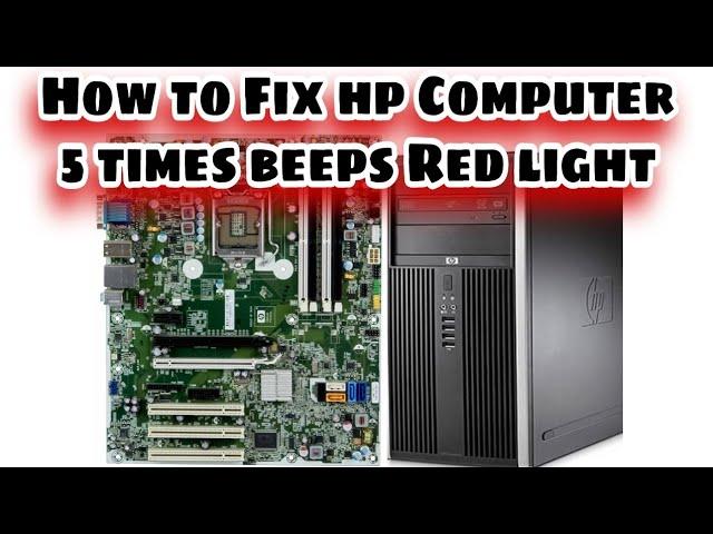 How to Fix Hp compaq 8100 elite computer power on Red light and 5 time beep sounds