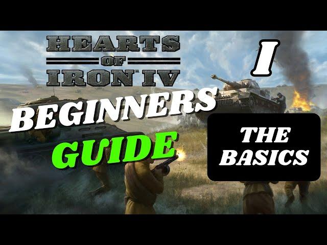 Hearts Of Iron 4 Complete Beginners Guide | Part I: The Basics