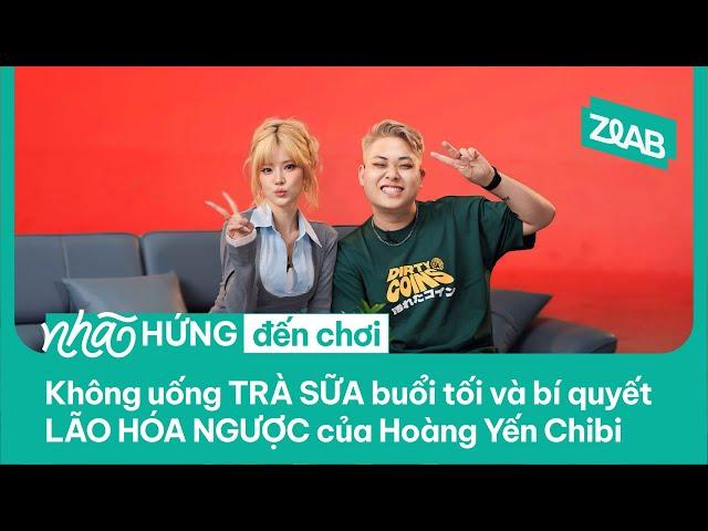 Không uống TRÀ SỮA buổi tối và bí quyết LÃO HÓA NGƯỢC của Hoàng Yến Chibi | Nhã Hứng Đến Chơi