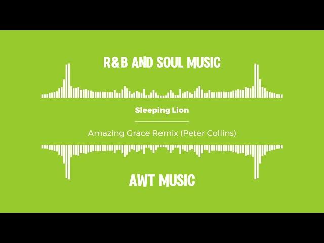 Sleeping Lion - Amazing Grace Remix (Peter Collins)