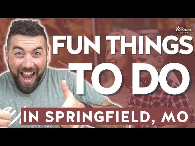 Fun Things To Do In Springfield Mo