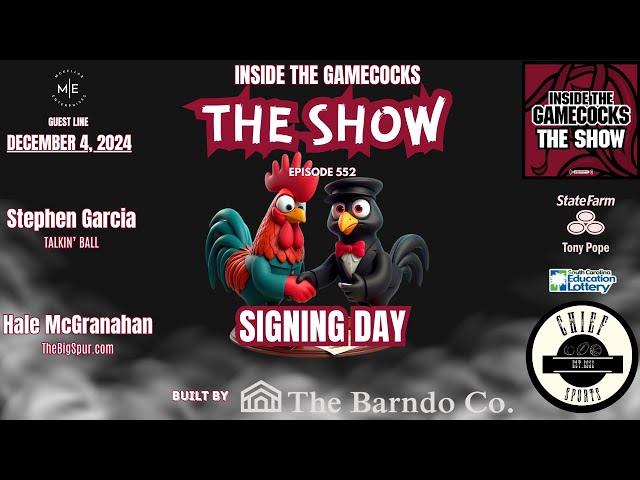 Inside The Gamecocks The Show 552 | Hale McGranahan | Stephen Garcia | National Signing Day