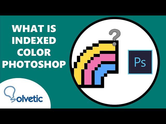 What is INDEXED COLOR in Photoshop 