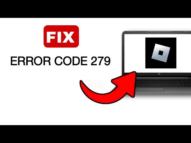 How To Fix Error Code 279 Roblox - 2024