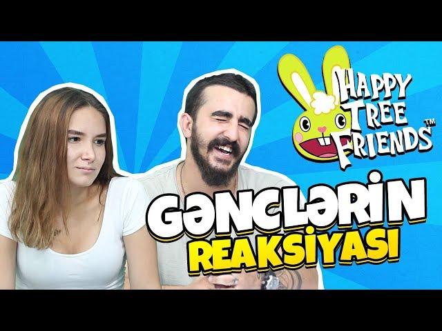 Gənclərin Reaksiyası : Happy Tree Friends