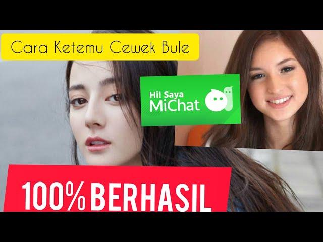 CARA KETEMU BULE DI APLIKASI MICHAT 100% BERHASIL !!!!!