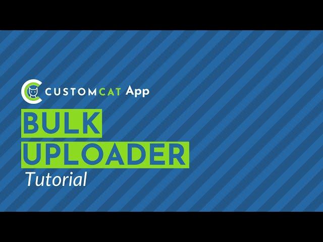 CC App Tutorial: Bulk Uploader