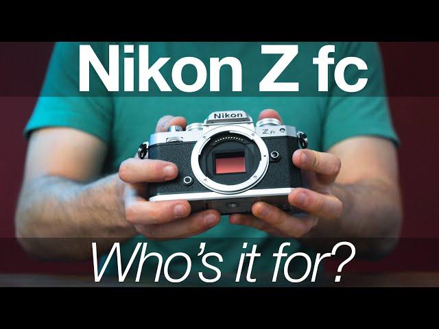 Nikon Z fc: Who's this camera for?