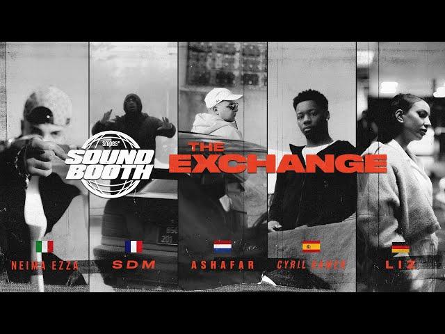 NEIMA EZZA X SDM x ASHAFAR X CYRIL KAMER X LIZ - THE EXCHANGE | SNIPES SOUNDBOOTH CYPHER