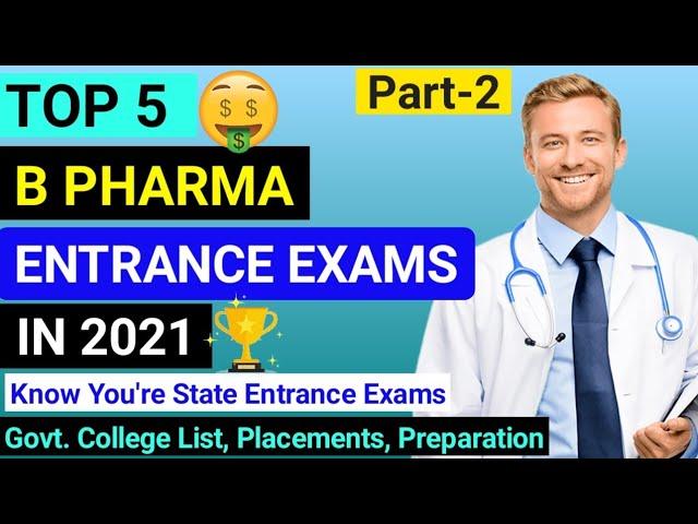 Top B Pharma Entrance Exams 2021 | B Pharma Govt. College Admission Exams | B Pharma Admission 2021