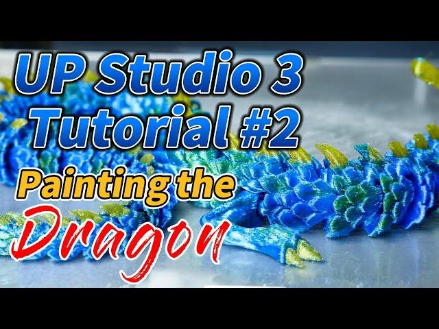 UP Studio 3 Tutorial NO.2 - Painting the #ArticulateDragon