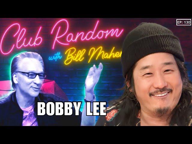 Bobby Lee | Club Random with Bill Maher