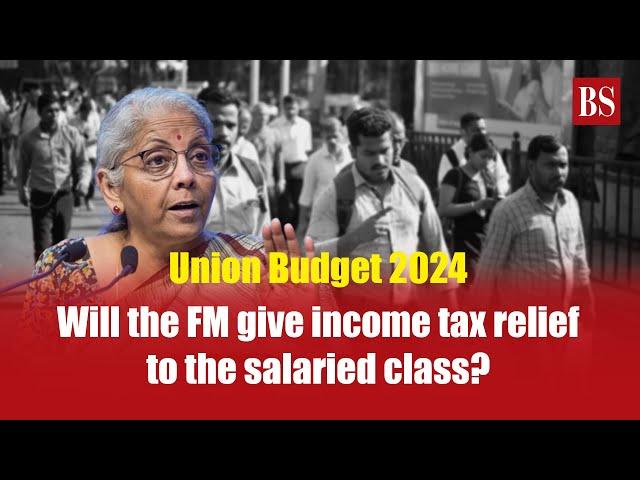 Union Budget 2024: Will the FM give income tax relief to the salaried class?