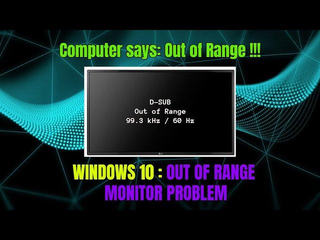 Out of Range Monitor Problem Fixed in just about 2 Minutes