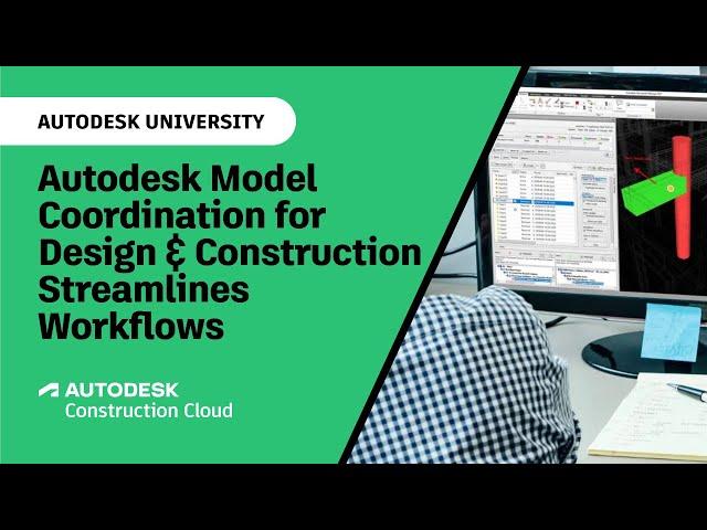 Autodesk Model Coordination for Design & Construction Streamlines Workflows