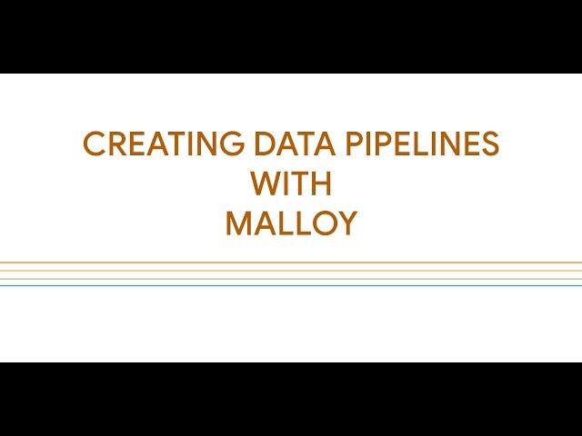 Building Data Pipelines with Malloy