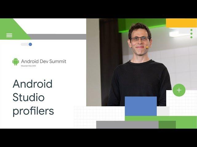 Deep dive into Android Studio Profilers (Android Dev Summit '18)