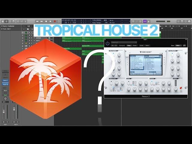 Should you buy the Tropical House2 expansion for Nexus 2? (including previews for all presets)