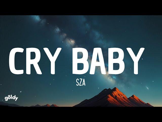 SZA - Cry Baby (Lyrics)