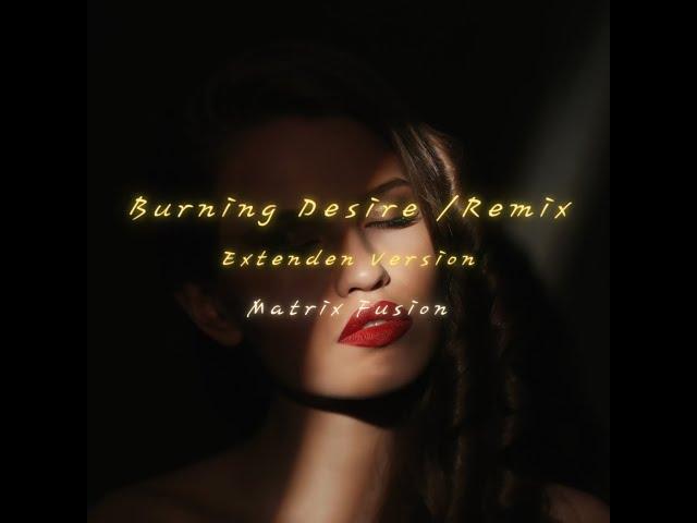 Burning Desire / Extenden Remix version 2024 #techno #dj