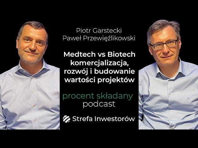 Medtech vs biotech. Komercjalizacja, rozwój i budowanie wartości   - Garstecki i Przewięźlikowski