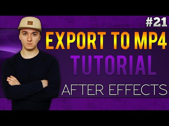 Adobe After Effects CC: How To Export To MP4 - Tutorial #21