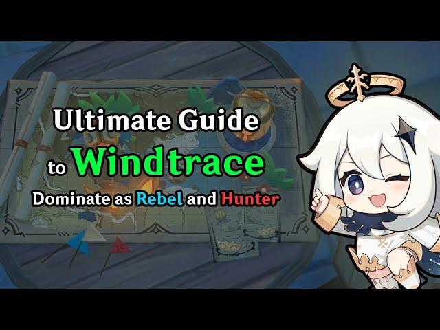 Ultimate Genshin Windtrace Guide - How to Dominate as Rebel or Hunter