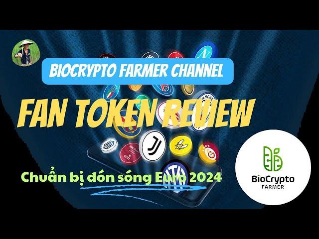 FANTOKEN Review - ĐÓN SÓNG EURO2024 | 23May2024 | BioCrypto Farmer ‍