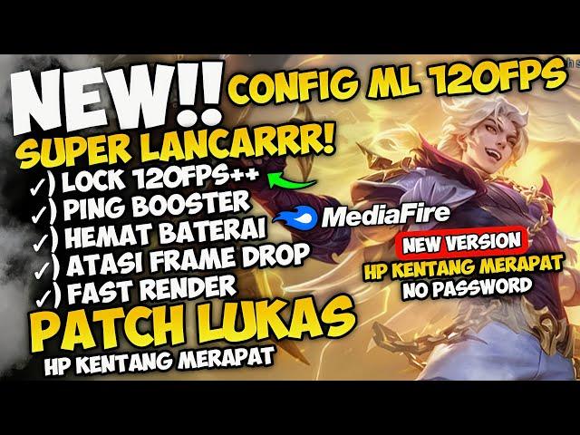 Update Config ML Anti Lag 120 Fps Super Smoothest + Ping Booster Patch Lukas | Mobile Legends