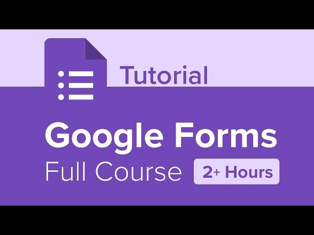 Google Forms Full Course Tutorial (2+ Hours)