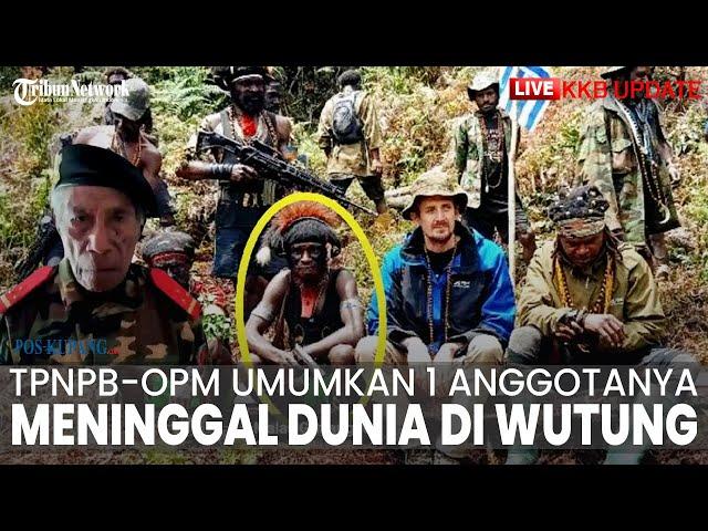 LIVE KKB: TPNPB-OPM Umumkan 1 Anggotanya Meninggal Dunia di Wutung, Brigjen TPNPB-OPM Yesaya Serewi