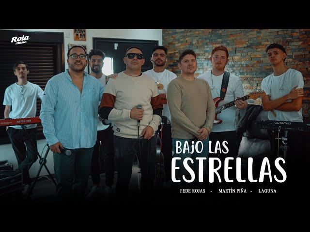 BAJO LAS ESTRELLAS - Fede Rojas, Martin Piña, Laguna (Video Oficial)