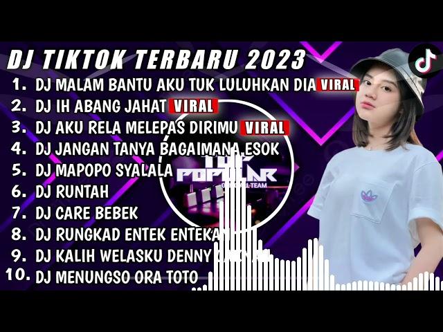 DJ TIKTOK TERBARU 2023 - DJ MALAM BANTU AKU TUK LULUHKAH DIA X DJ IH ABANG JAHAT - DJ FUL BAS