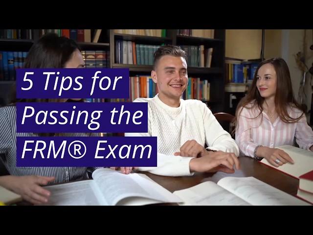 5 Tips for Passing the FRM® Exam