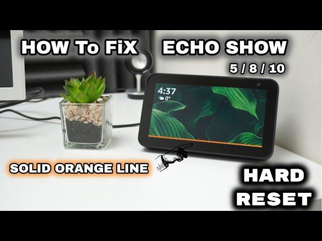 NO ONE is talking about How to Fix an ECHO SHOW 5 / 8 / 10  With a Solid Orange Line ( Hard