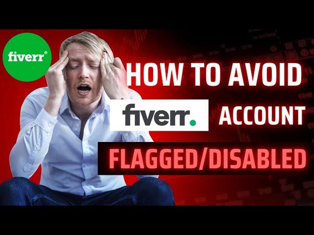 How To Avoid Fiverr Account Flagged/ Disabled - Fiverr Account Suspended