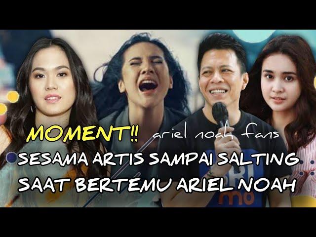 10 artis yang salting saat bertemu ariel noah, nagita salavina dan syahnaz sampai melongo