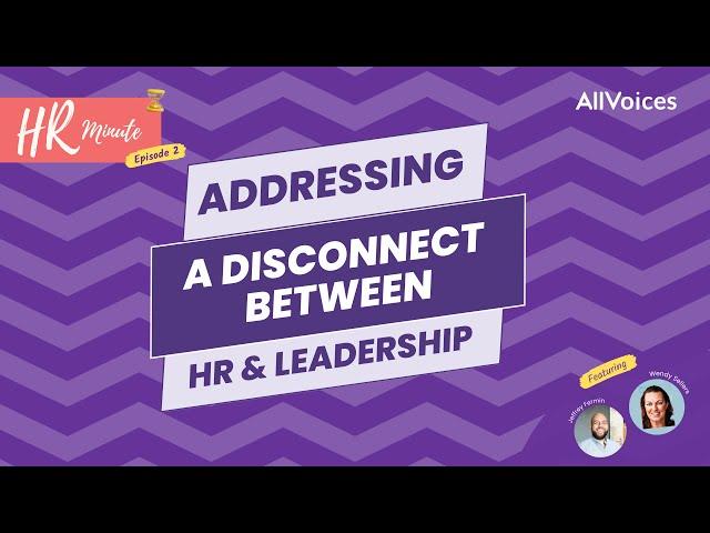 What to Do When There's a Disconnect Between HR & Company Leaders