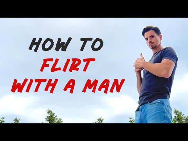 How To Flirt with A Guy - These Ways You MUST Try